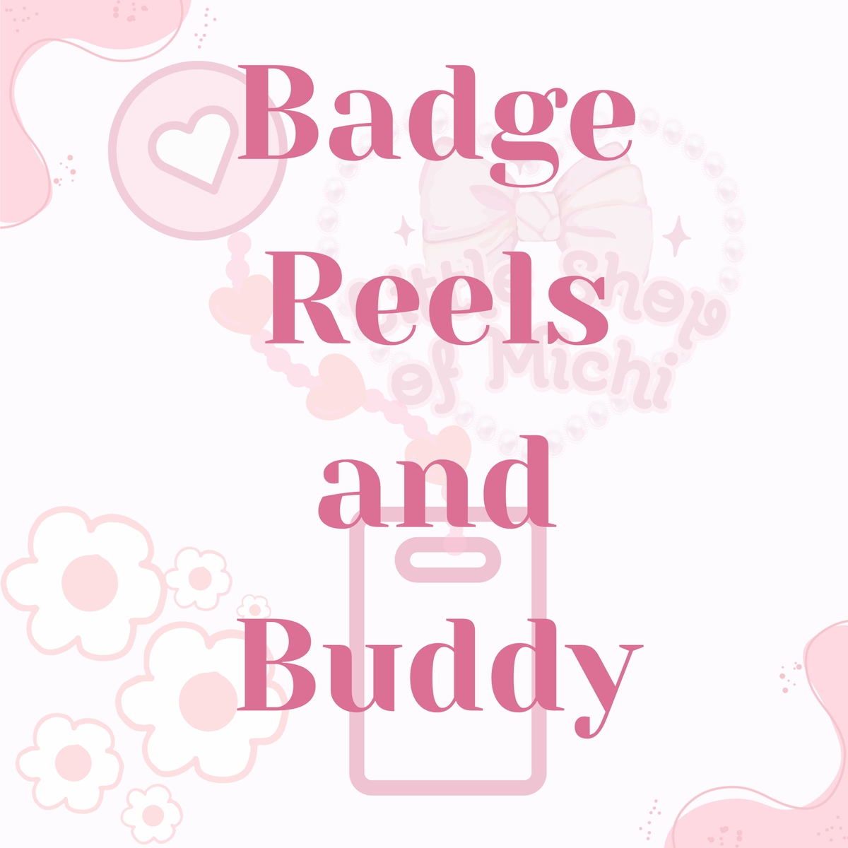 Badge Reels and Buddy