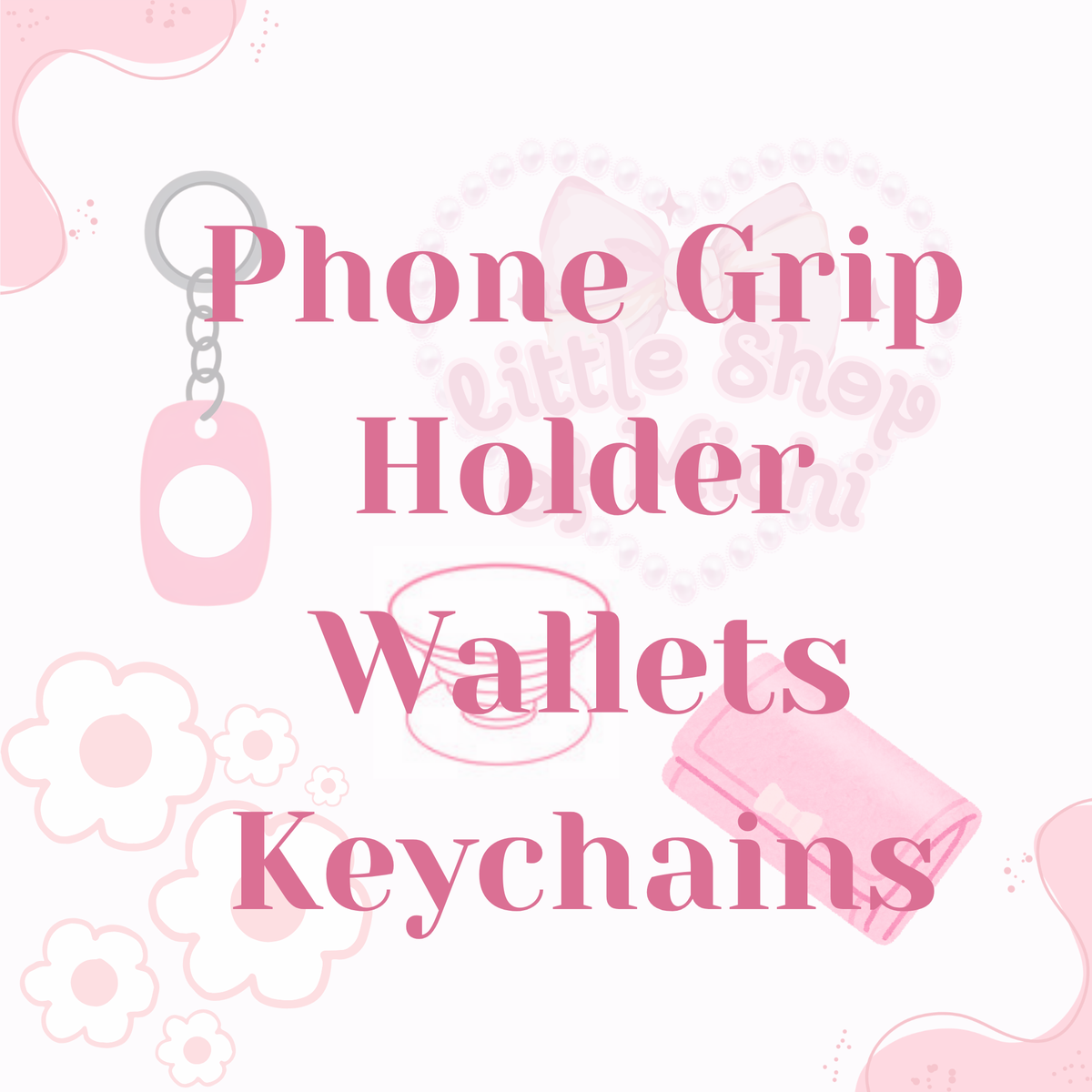 Phone grip holder, Wallets, Keychains